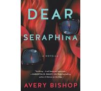Avery Bishop Dear Seraphina (Tascabile)