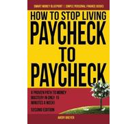 Avery Breyer How to Stop Living Paycheck to Paycheck (Tascabile)