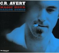 C.R. Avery Magic Hour Sailor Songs (CD) Album