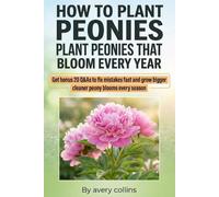 Avery Collins How to Plant Peonies (Tascabile)