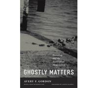 Avery F. Gordon Ghostly Matters (Tascabile)
