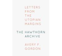 Avery F. Gordon The Hawthorn Archive (Tascabile)