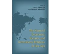 Avery Goldstein The Nexus of Economics, Security, and International (Tascabile)