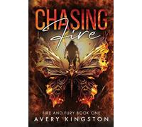 Avery Kingston Chasing Fire (Tascabile) Fire and Fury