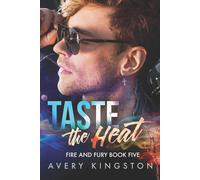 Avery Kingston Taste the Heat (Tascabile) Fire and Fury