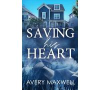 Avery Maxwell Saving His Heart (Tascabile)
