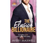 Avery Maxwell The Elusive Billionaire (Tascabile)