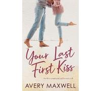 Avery Maxwell Your Last First Kiss (Tascabile)