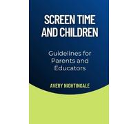Avery Nightingale Screen Time and Children (Tascabile)