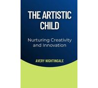 Avery Nightingale The Artistic Child (Tascabile)