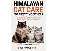 Avery Paws Henry Himalayan Cat Care for First-Time Owners (Tascabile)