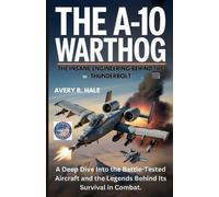 Avery R Hale The A-10 Warthog (Tascabile)