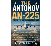 Avery R Hale The Antonov AN-225 (Tascabile)