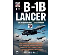 Avery R Hale The B-1B Lancer (Tascabile)
