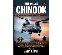 Avery R Hale The CH-47 Chinook (Tascabile)