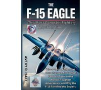 Avery R Hale The F-15 Eagle (Tascabile)