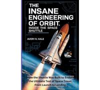 Avery R Hale The Insane Engineering of Orbit (Tascabile)
