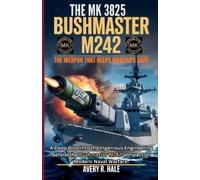 Avery R Hale The MK 3825 Bushmaster M242 (Tascabile)