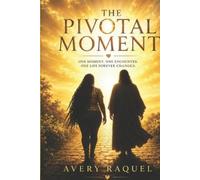 Avery Raquel The Pivotal Moment (Tascabile)
