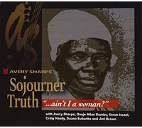 Avery Sharpe - Sojourner Truth: Ain T I a Woma