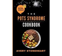 Avery Stoneheart The POTS SYNDROME COOKBOOK (Tascabile)