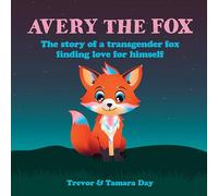 Avery the Fox: The Story of a Transgender Fox Finding Love for Himself