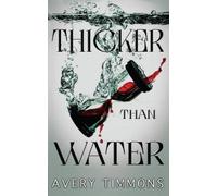 Avery Timmons Thicker Than Water (Tascabile)