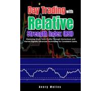 Avery Welles Day Trading with Relative Strength Index (RSI) (Tascabile)
