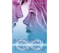 Avery Williams The Impossibility of Tomorrow (Copertina rigida)
