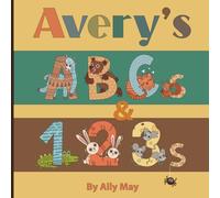 Avery's ABCs and 123s: Adorable Animal Alphabet and Numbers.