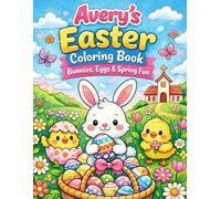 Avery's Easter Coloring Book: Bunnies, Eggs & Spring Fun
