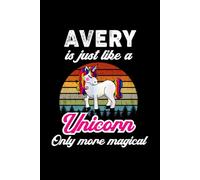 Avery's Magical Unicorn Diary: A Cute Rainbow Journal for Girls Who Love Unicorns and Dream Big! (Ages 7-12)