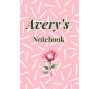 Avery's Notebook: A Personalized 120-Page Lined Journal for Writing, Reflection, and Daily Notes