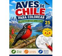 Aves de Chile para Colorear: 25 aves chilenas para conocer, aprender y colorear