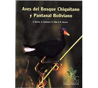Aves del Bosque Chiquitano y Pantanal Boliviano