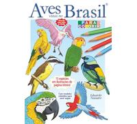 Aves Vistas no Brasil - Para Colorir: Diversão para todas as idades