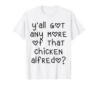 Avete Ancora di Quel Pollo Alfredo Heart Letters Maglietta