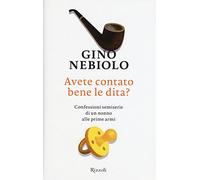 Avete contato bene le dita? Confessioni semiserie di un nonno alle prime armi