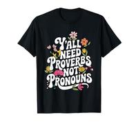 Avete tutti bisogno di proverbi, non pronomi Maglietta