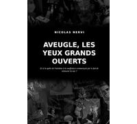 Aveugle, les yeux grands ouverts: Paroles sans détour sur une société déréglée