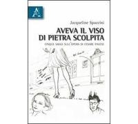 Aveva il viso di pietra scolpita. Cinque saggi sull'opera di Cesare Pavese