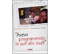 Aveva programmato la sua vita così