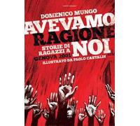 Avevamo ragione noi. Storie di ragazzi a Genova 2001