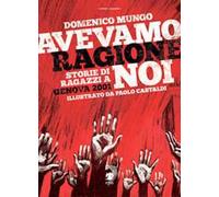 Avevamo ragione noi. Storie di ragazzi a Genova 2001