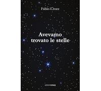 Avevamo trovato le stelle