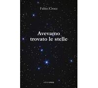 Avevamo trovato le stelle