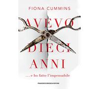 Avevo dieci anni... e ho fatto l'impensabile