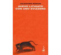 Avevo litigato con uno svizzero