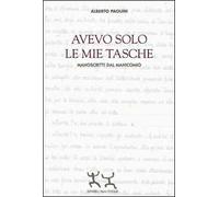 Avevo solo le mie tasche. Manoscritti dal manicomio