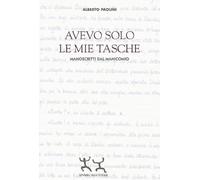 Libri Alberto Paolini - Avevo Solo Le Mie Tasche. Manoscritti Dal Manicomio